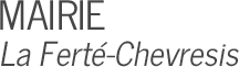 Mairie LA FERTE-CHEVRESIS